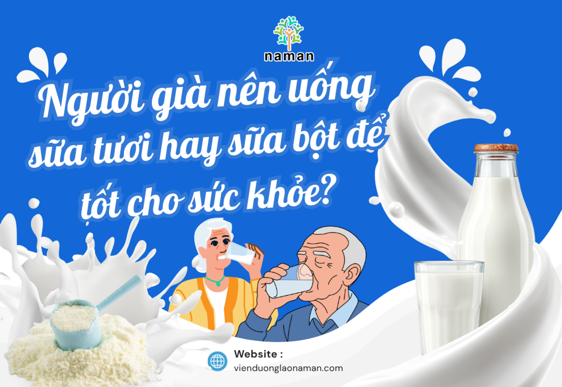  Người già nên uống sữa tươi hay sữa bột để tốt cho sức khỏe?